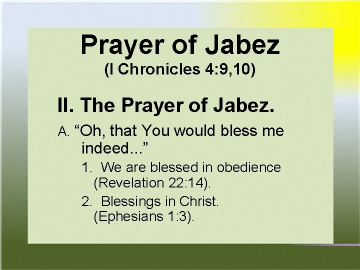 Prayer of Jabez (I Chronicles 4: 9, 10) II. The Prayer of Jabez. A.