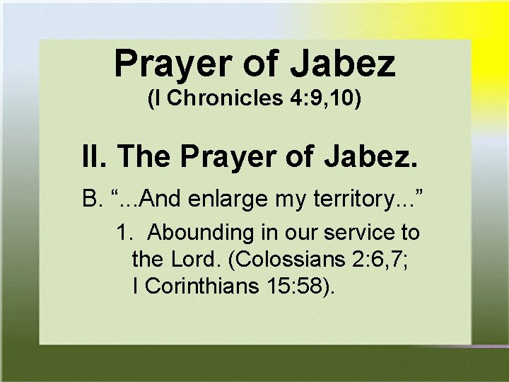 Prayer of Jabez (I Chronicles 4: 9, 10) II. The Prayer of Jabez. B.