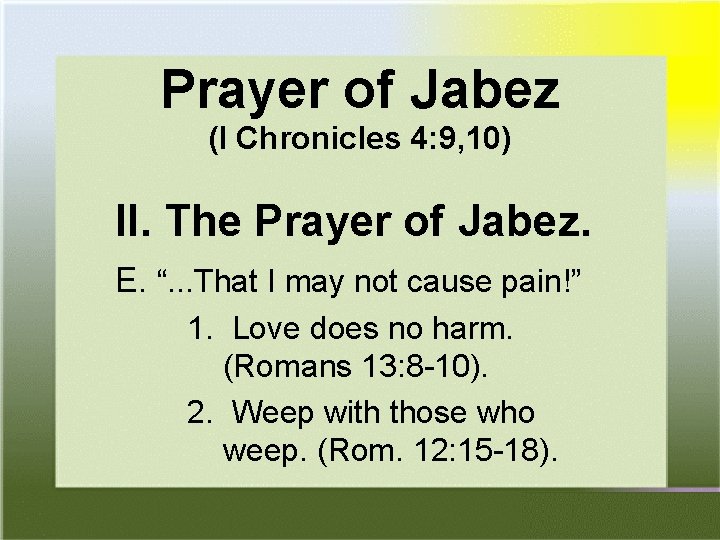 Prayer of Jabez (I Chronicles 4: 9, 10) II. The Prayer of Jabez. E.
