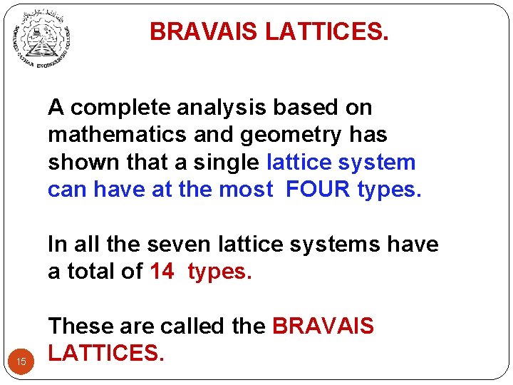 BRAVAIS LATTICES. A complete analysis based on mathematics and geometry has shown that a