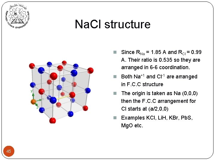 Na. Cl structure n Since RNa = 1. 85 A and RCl = 0.