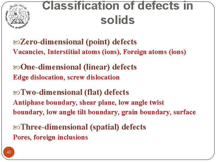 Classification of defects in solids Zero-dimensional (point) defects Vacancies, Interstitial atoms (ions), Foreign atoms