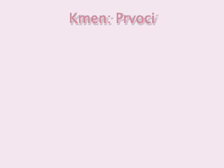 Kmen: Prvoci 