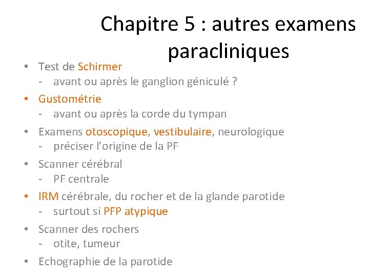 Chapitre 5 : autres examens paracliniques • Test de Schirmer - avant ou après