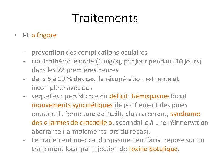 Traitements • PF a frigore - prévention des complications oculaires - corticothérapie orale (1