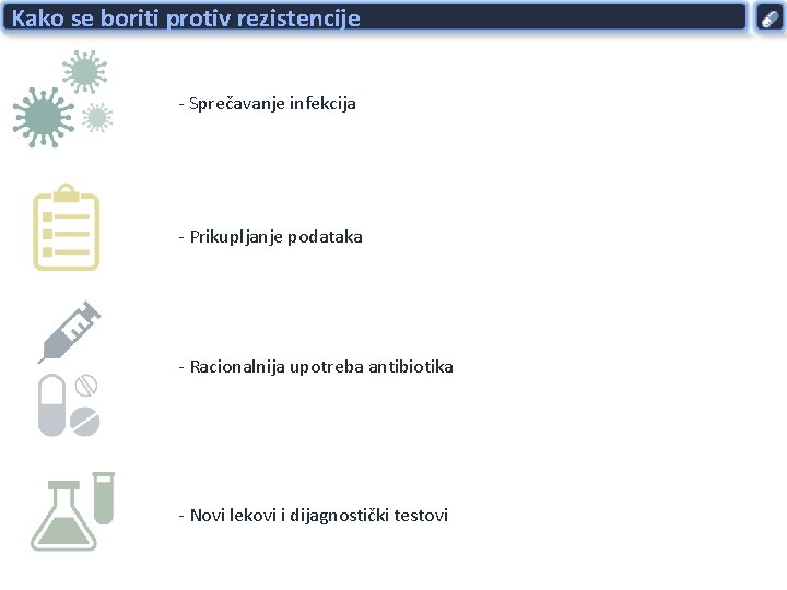 Kako se boriti protiv rezistencije - Sprečavanje infekcija - Prikupljanje podataka - Racionalnija upotreba