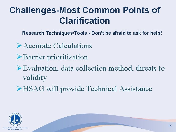 Challenges-Most Common Points of Clarification Research Techniques/Tools - Don’t be afraid to ask for