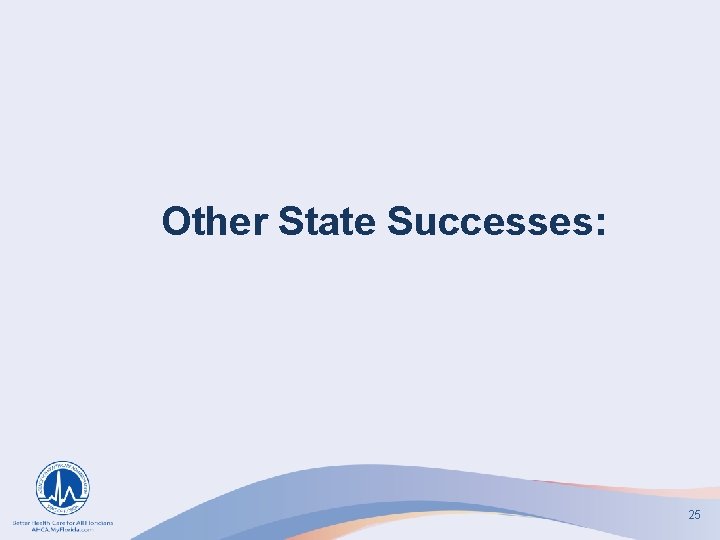 Other State Successes: 25 