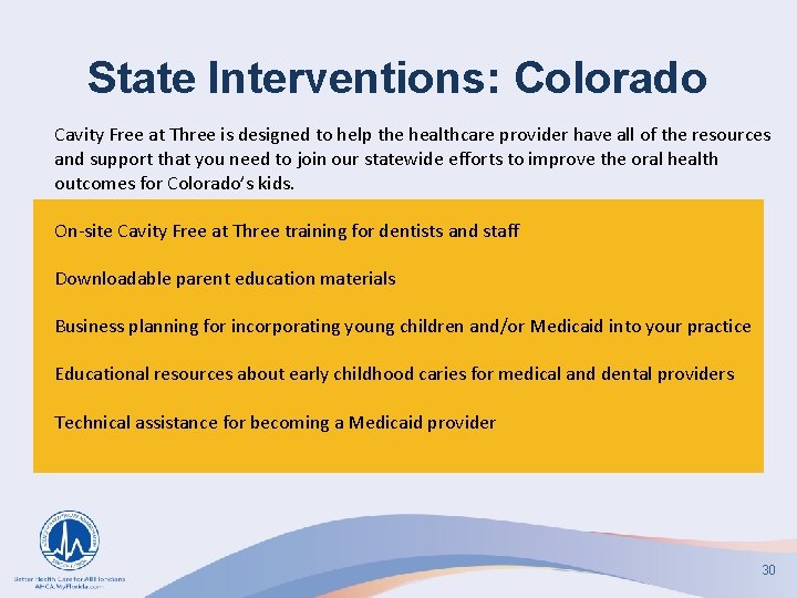 State Interventions: Colorado Cavity Free at Three is designed to help the healthcare provider