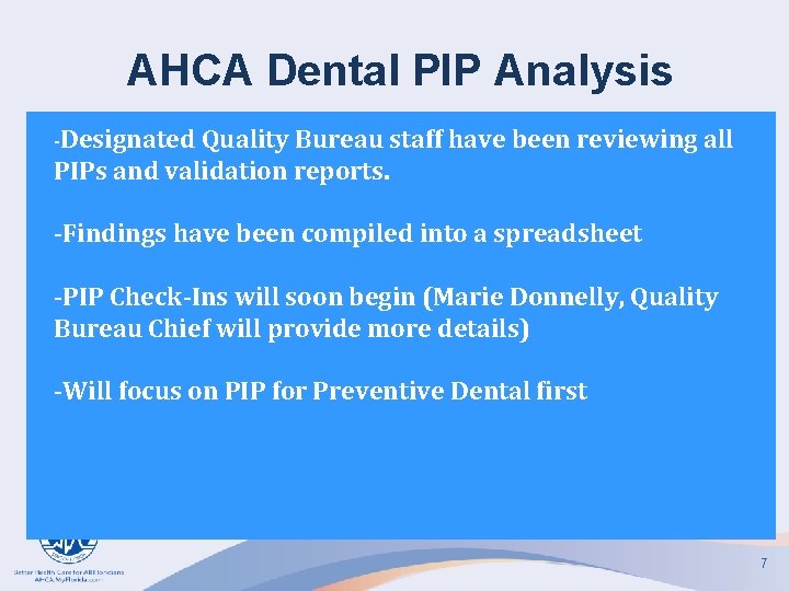 AHCA Dental PIP Analysis -Designated Quality Bureau staff have been reviewing all PIPs and