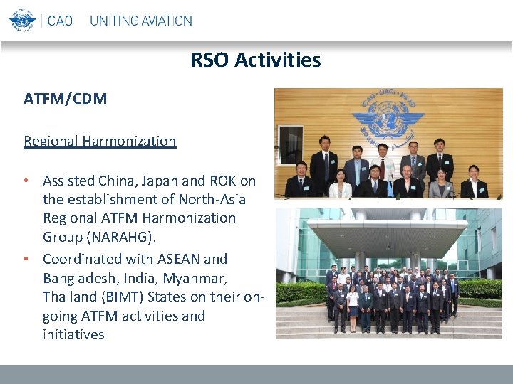 RSO Activities ATFM/CDM Regional Harmonization • Assisted China, Japan and ROK on the establishment