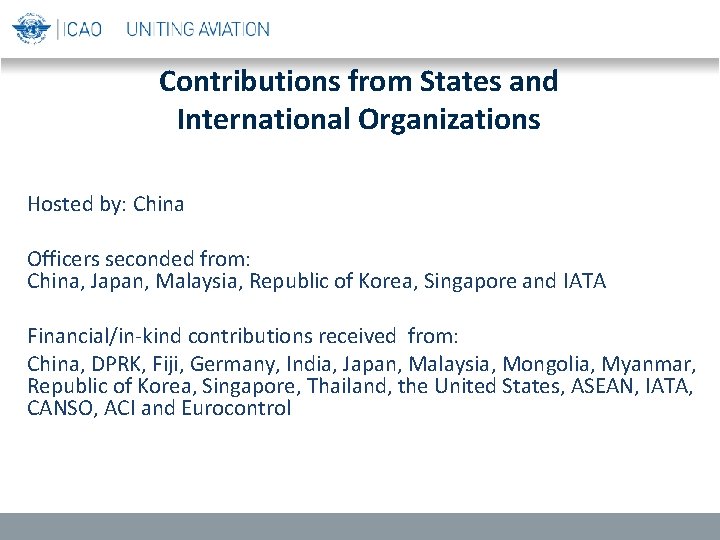 Contributions from States and International Organizations Hosted by: China Officers seconded from: China, Japan,