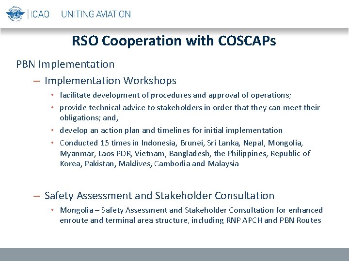 RSO Cooperation with COSCAPs PBN Implementation – Implementation Workshops • facilitate development of procedures