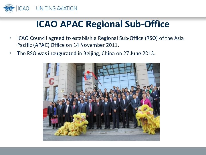 ICAO APAC Regional Sub-Office • ICAO Council agreed to establish a Regional Sub-Office (RSO)