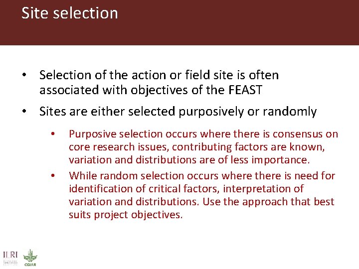 Site selection • Selection of the action or field site is often associated with