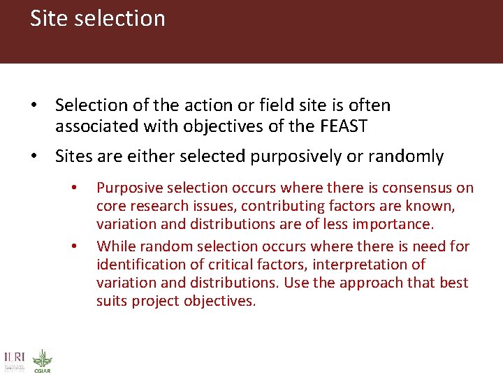 Site selection • Selection of the action or field site is often associated with