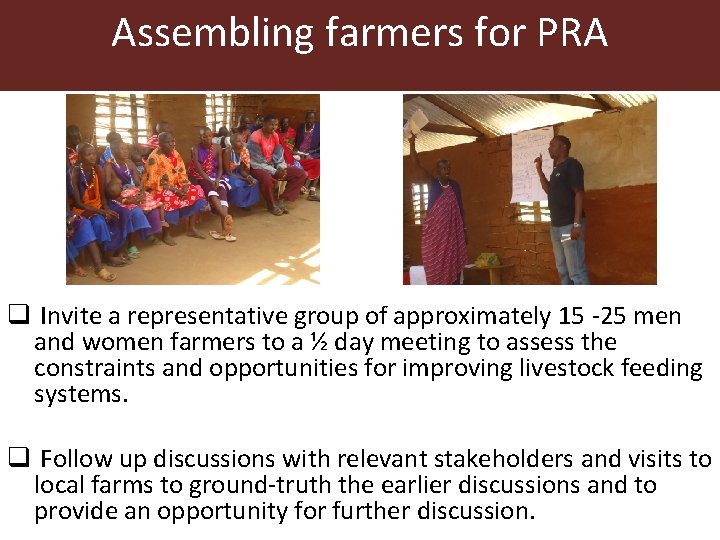 Assembling farmers for PRA Invite a representative group of approximately 15 -25 men and