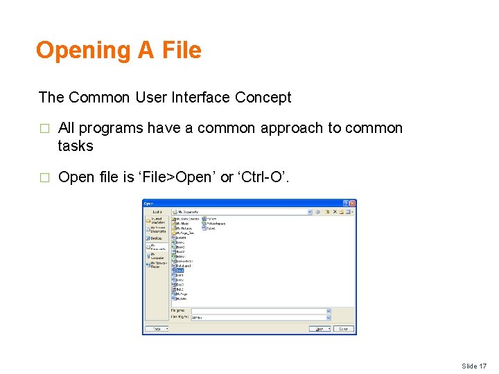 Opening A File The Common User Interface Concept � All programs have a common