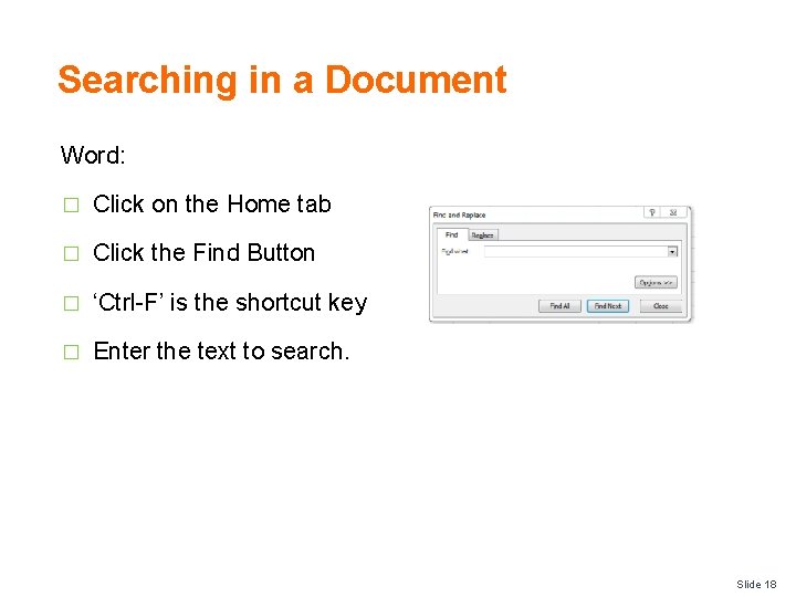 Searching in a Document Word: � Click on the Home tab � Click the