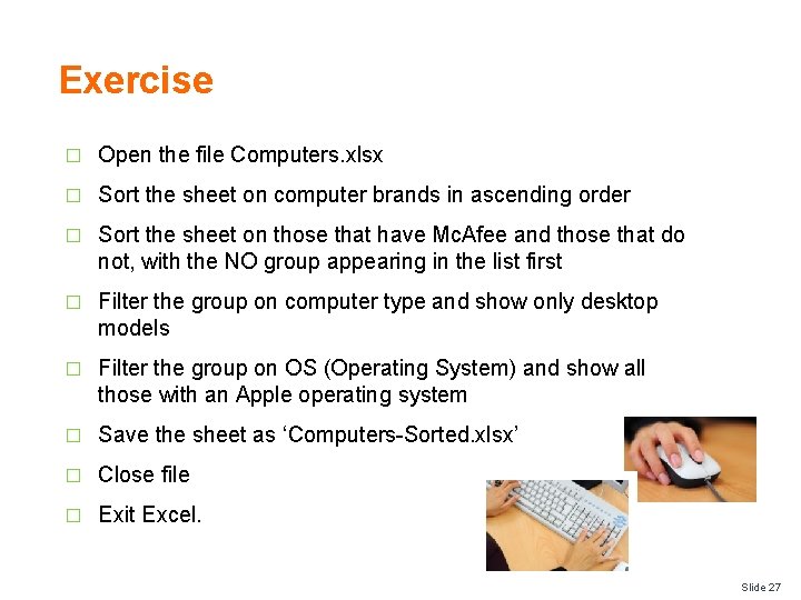 Exercise � Open the file Computers. xlsx � Sort the sheet on computer brands