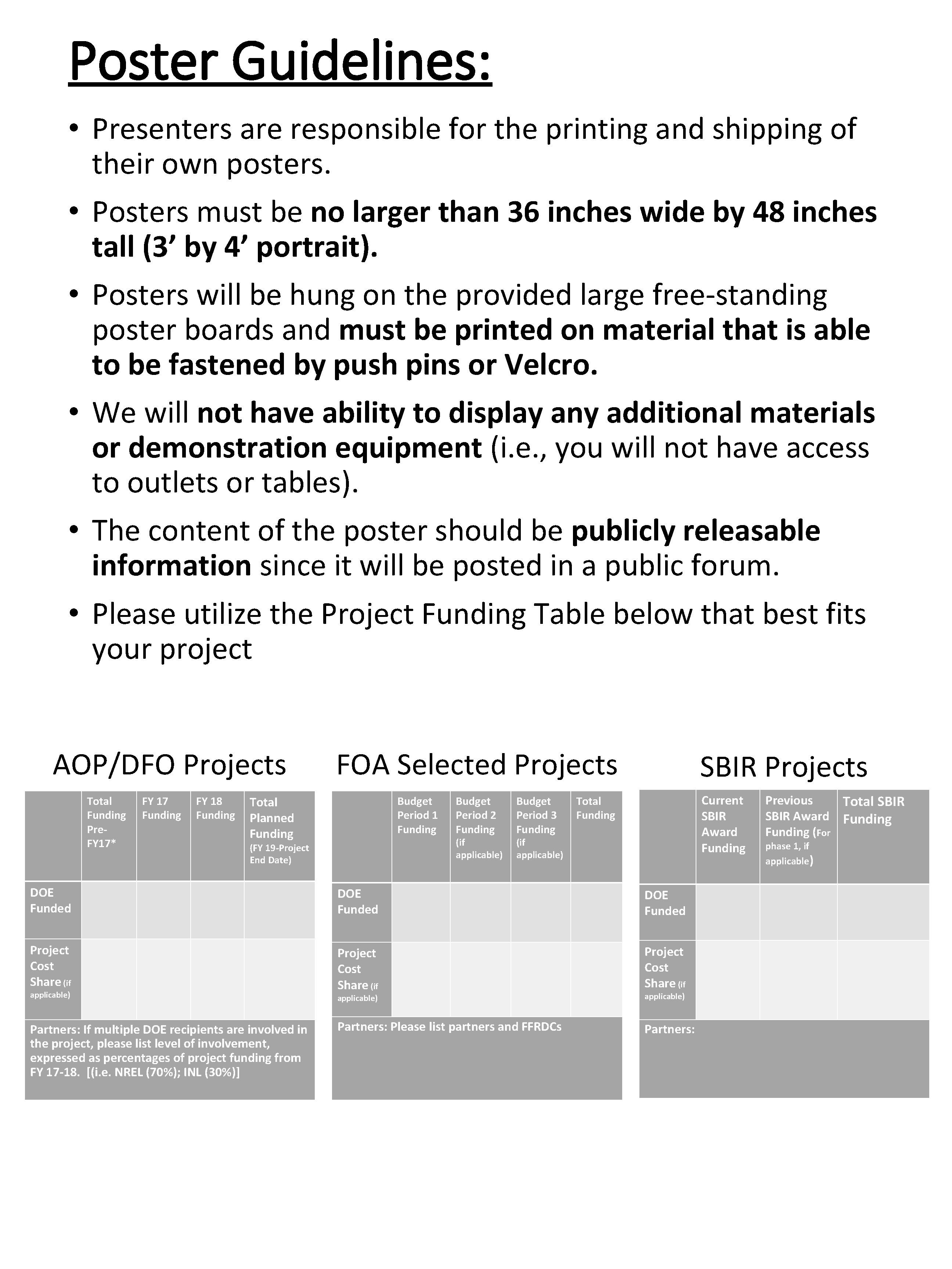 Poster Guidelines: • Presenters are responsible for the printing and shipping of their own