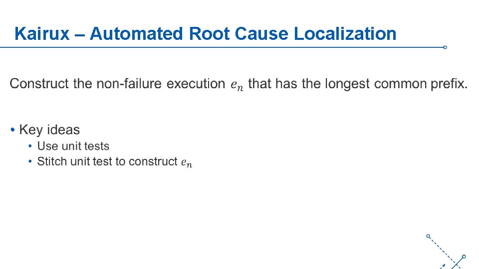 Kairux – Automated Root Cause Localization • ‘- 