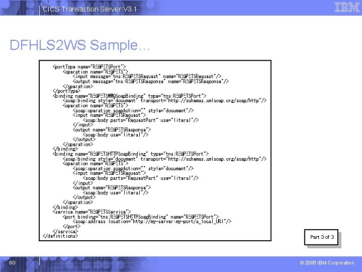 CICS Transaction Server V 3. 1 DFHLS 2 WS Sample… <port. Type name="REGPETSPort"> <operation