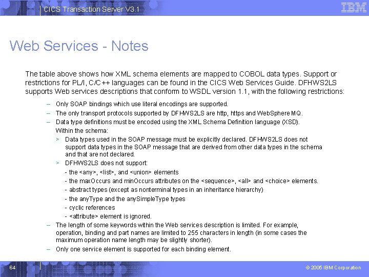 CICS Transaction Server V 3. 1 Web Services - Notes The table above shows