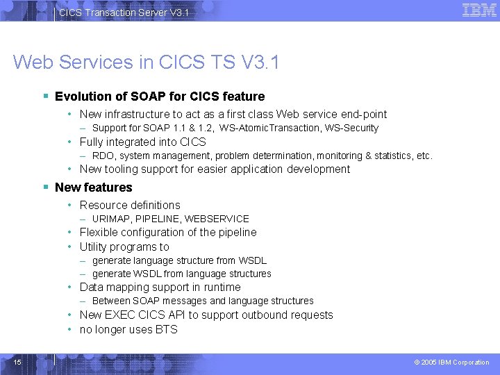 CICS Transaction Server V 3. 1 Web Services in CICS TS V 3. 1