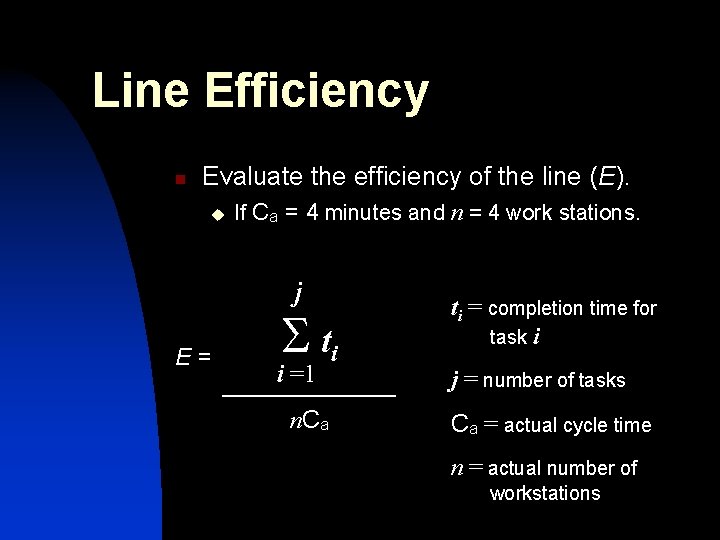 Line Efficiency n Evaluate the efficiency of the line (E). u If Ca = Line Efficiency n Evaluate the efficiency of the line (E). u If Ca =