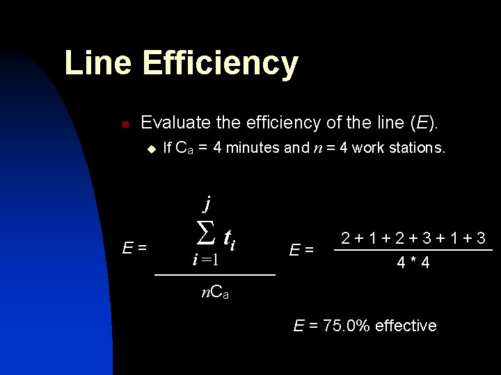 Line Efficiency n Evaluate the efficiency of the line (E). u If Ca = Line Efficiency n Evaluate the efficiency of the line (E). u If Ca =
