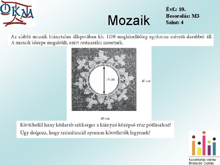 Mozaik Évf. : 10. Besorolás: M 3 Szint: 4 