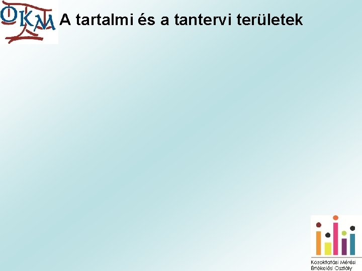 A tartalmi és a tantervi területek 