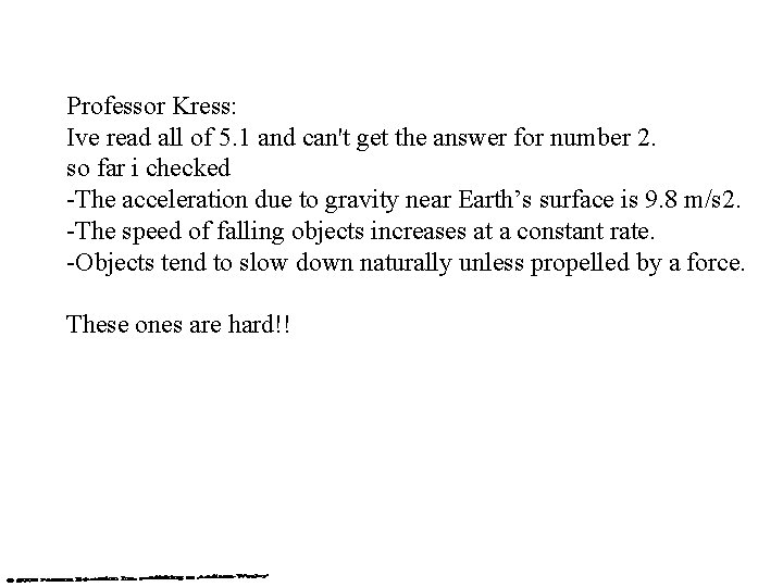 Professor Kress: Ive read all of 5. 1 and can't get the answer for