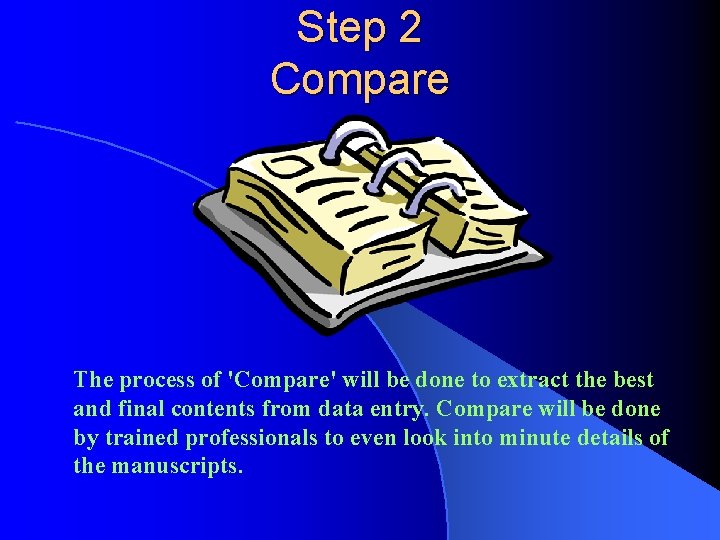 Step 2 Compare The process of 'Compare' will be done to extract the best
