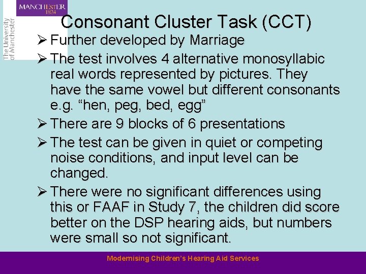 Consonant Cluster Task (CCT) Ø Further developed by Marriage Ø The test involves 4