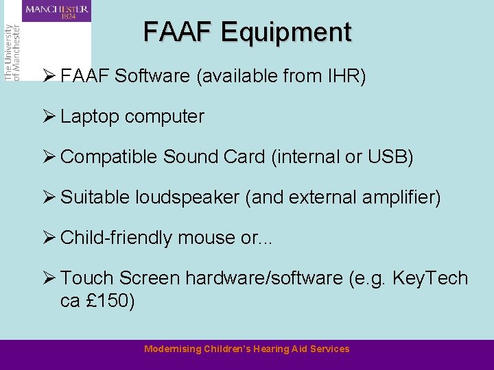 FAAF Equipment Ø FAAF Software (available from IHR) Ø Laptop computer Ø Compatible Sound