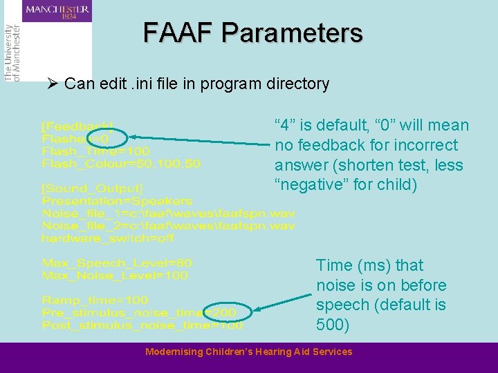 FAAF Parameters Ø Can edit. ini file in program directory “ 4” is default,