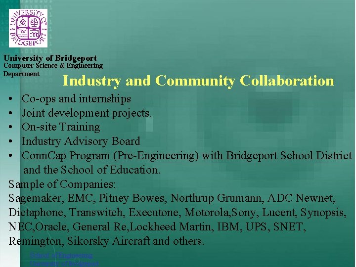 University of Bridgeport Computer Science & Engineering Department Industry and Community Collaboration • •