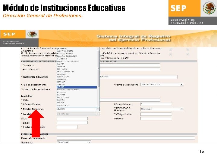 Módulo de Instituciones Educativas Dirección General de Profesiones. 16 