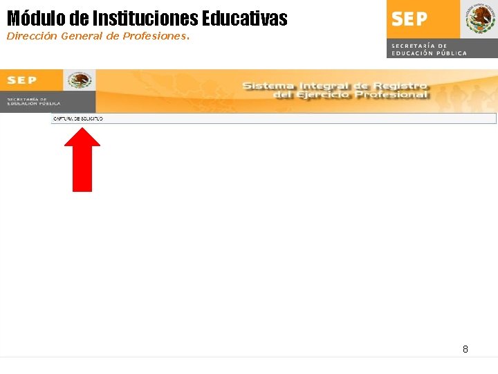 Módulo de Instituciones Educativas Dirección General de Profesiones. 8 