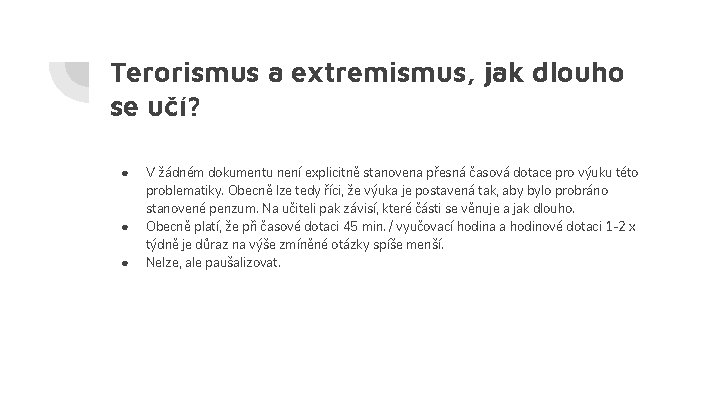 Terorismus a extremismus, jak dlouho se učí? ● ● ● V žádném dokumentu není