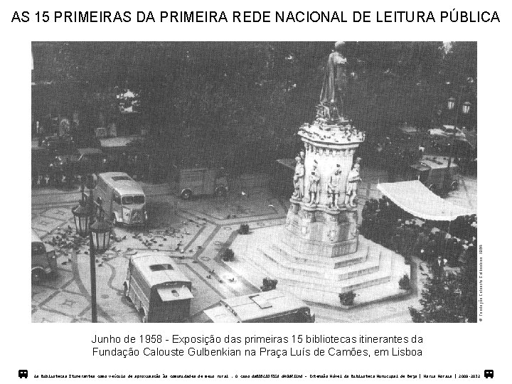  Fundação Calouste Gulbenkian, 1984 AS 15 PRIMEIRAS DA PRIMEIRA REDE NACIONAL DE LEITURA