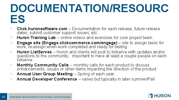 DOCUMENTATION/RESOURC ES + Click. huronsoftware. com – Documentation for each release, future release dates,