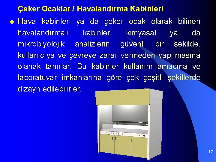 Çeker Ocaklar / Havalandırma Kabinleri l Hava kabinleri ya da çeker ocak olarak bilinen