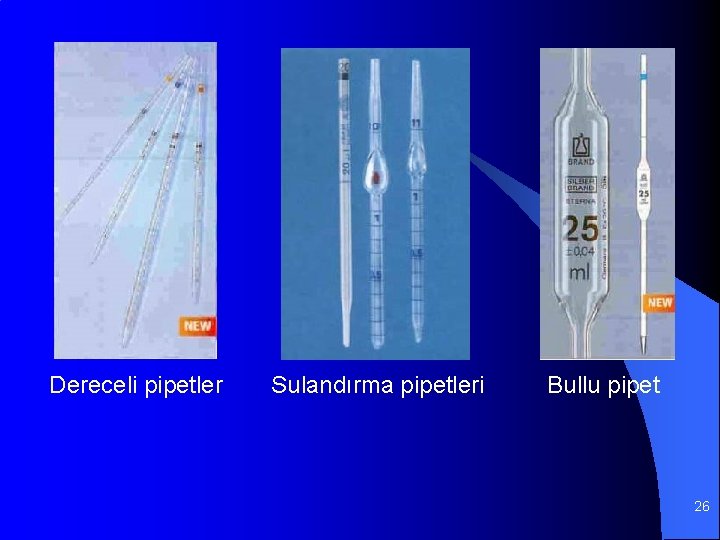 Dereceli pipetler Sulandırma pipetleri Bullu pipet 26 