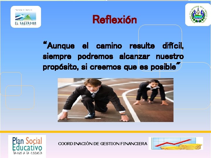 Reflexión “Aunque el camino resulte difícil, siempre podremos alcanzar nuestro propósito, si creemos que