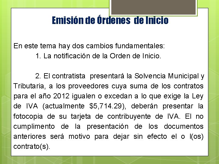 Emisión de Órdenes de Inicio En este tema hay dos cambios fundamentales: 1. La