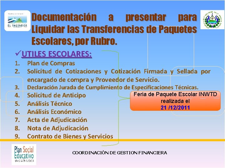 Documentación a presentar para Liquidar las Transferencias de Paquetes Escolares, por Rubro. üUTILES ESCOLARES: