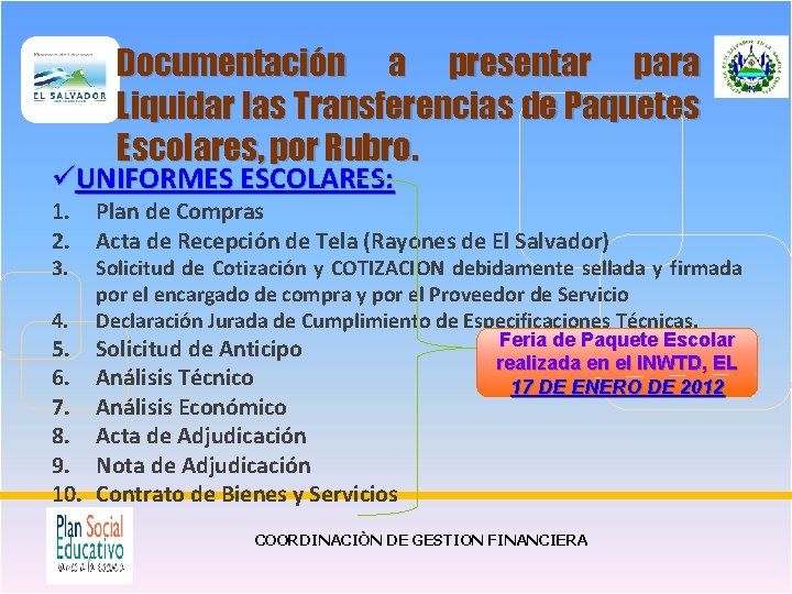 Documentación a presentar para Liquidar las Transferencias de Paquetes Escolares, por Rubro. üUNIFORMES ESCOLARES: